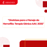 Diretrizes para o Manejo da Hemofilia: Terapia Gênica AVV, 2025